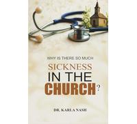 Why Is There So Much Sickness In The Church?