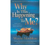 Why Is This Happening to Me?: How God Brings Blessing from Our Pain