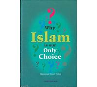 Why Islam is Our Only Choice