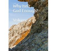 Why Isn't God Enough? Vol. 4