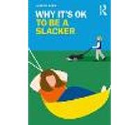 Why It's OK to Be a Slacker