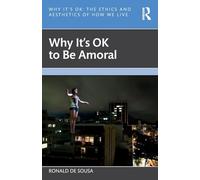 Why It's OK to Be Amoral – Routledge