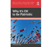 Why It's OK to Be Patriotic