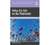 Why It's OK to Be Patriotic