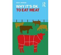 Why It's OK to Eat Meat