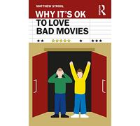Matthew Strohl – Why It's OK to Love Bad Movies – Paperback (2022)