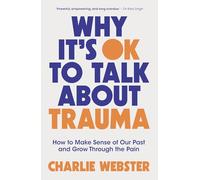 Why It's OK to Talk About Trauma
