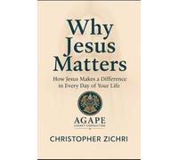 Why Jesus Matters: How Jesus Makes a Difference in Every Day of Your Life