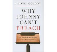 Why Johnny Can't Preach, The Media Have Shaped the Messengers