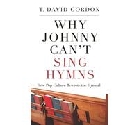 Why Johnny Can't Sing Hymns, How Pop Culture Rewrote the Hymnal