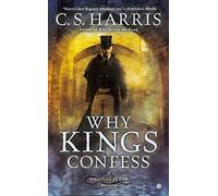 Why Kings Confess: A Sebastian St. Cyr Mystery by C.S. Harris (2015-03-03)