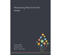 Why Knowing What To Do Is Not Enough