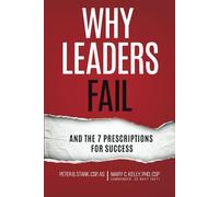 Why Leaders Fail: and the 7 Prescriptions for Success