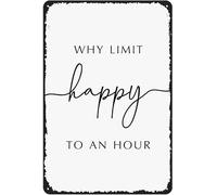 Why Limit Happy to an Hour- Exquisite Wall Art Decor Inspirational Gift Positive Affirmations Hanging Metal Tin Signs for Office Classroom Home Living Room Bedroom Wall Decor 8"x12"
