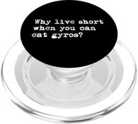 Why live short when you can eat gyros Funny Gyro Minimalist PopSockets PopGrip for MagSafe