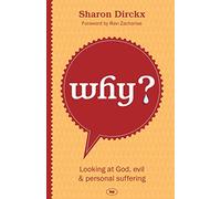 Why?: Looking At God, Evil & Suffering