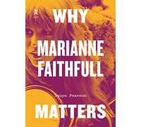 Why Marianne Faithfull Matters (Music Matters)