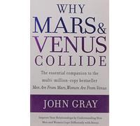 Why Mars and Venus Collide: Improve Your Relationships by Understanding How Men and Women Cope Differently with Stress by John Gray (4-Feb-2008) Paperback