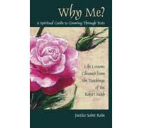 Why Me? A Spiritual Guide to Growing Through Tests