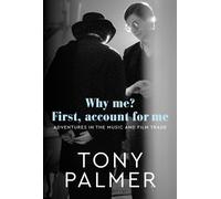 Why Me? First, Account for Me : Adventures in the Music and Film Trade