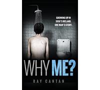 Why Me?: Growing up in 1950’S Ireland. One man's story