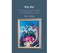 Why Me? : The Sociocultural Evolution of a Self-Reflective Mind