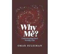 Why Me? : Understanding One's Worldly Fate - NEW Omar Suleiman 2025