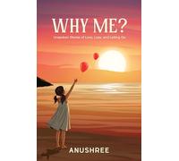 Why Me? Unspoken Stories of Love, Loss, and Letting Go