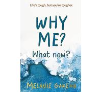 Why me? What now?: Life's tough, but you're tougher.