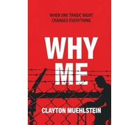 Why Me: When One Tragic Night Changes Everything