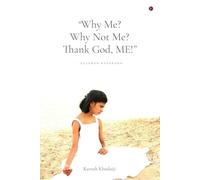 "Why Me? Why Not Me? Thank God, Me!"