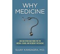 Why Medicine?: And 500 Other Questions for the Medical School and Residency Interviews