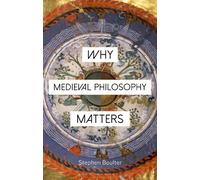Why Medieval Philosophy Matters