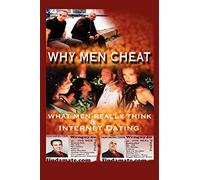 Why Men Cheat, What Men Really Think and Internet Dating