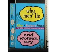 Why Men Lie and Women Cry: How to Get What You Want Out of Life by Asking