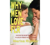 Why Men Love FLR: Uncover the Secret Desire of Men to Live in a Female Led Relationship