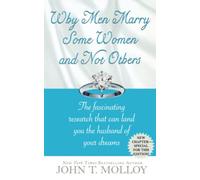 Why Men Marry Some Women and Not Others: The Fasinating Research That Can Land You the Husband of Your Dreams