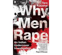 Why Men Rape: An Indian Undercover Investigation