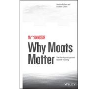 Why Moats Matter – The Morningstar Approach to Stock Investing