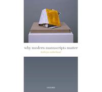 Why Modern Manuscripts Matter