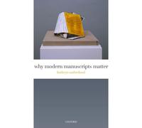 Why Modern Manuscripts Matter
