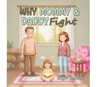 Why Mommy & Daddy Fight