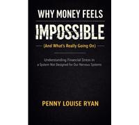 Why Money Feels Impossible (And What's Really Going On): Understanding Financial Stress in a System Not Designed for Our Nervous Systems