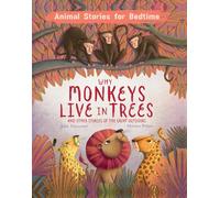 Why Monkeys Live In Trees and Other Animal Stories of the Great Outdoors (Animal Stories For Bedtime)