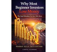 Why Most Beginner Investors Lose Money: The Fatal Mistakes No One Talks About