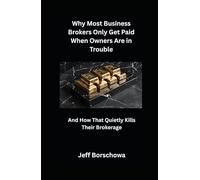 Why Most Business Brokers Only Get Paid When Owners Are in Trouble: And How That Quietly Kills Their Brokerage
