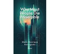 Why Most People Die Miserable (Edition1)