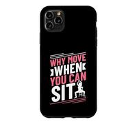 Why Move When You Can Sit - Chair Yoga Case for iPhone 11 Pro Max