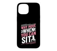 Why Move When You Can Sit - Chair Yoga Case for iPhone 15