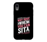 Why Move When You Can Sit - Chair Yoga Case for iPhone XR